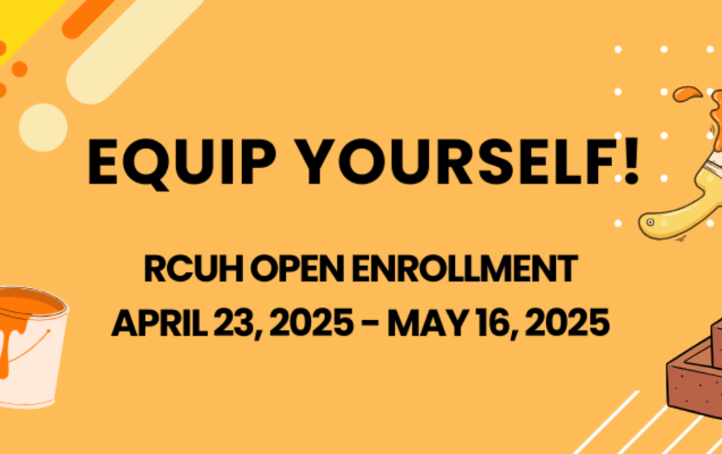 Text: Equip Yourself, RCUH Open Enrollment April 23, 2025 - May 16, 2025